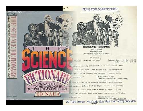 NAHA, ED - The Science Fictionary : an A-Z Guide to the World of SF Authors, Films, & TV Shows / Ed Naha