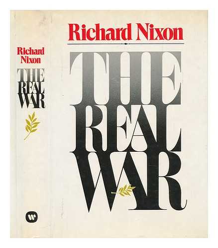 NIXON, RICHARD M. (RICHARD MILHOUS) (1913-1994) - The Real War / Richard Nixon