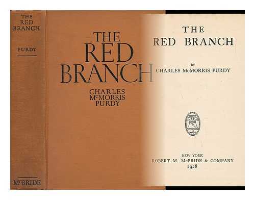 PURDY, CHARLES MCMORRIS - The Red Branch