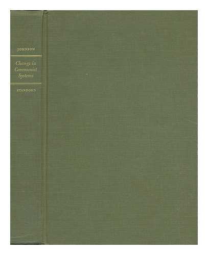 JOHNSON, CHALMERS (ED. ) - Change in Communist Systems. Contributors: Jeremy R. Azrael [And Others] Edited by Chalmers Johnson