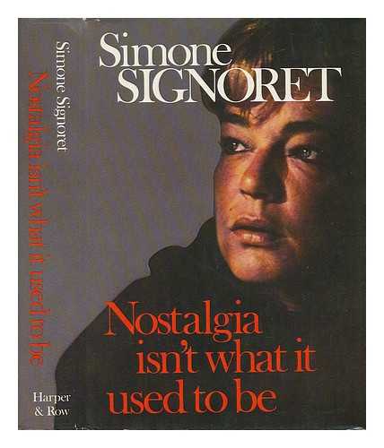 SIGNORET, SIMONE (1921-1985) - Nostalgia Isn't What it Used to be / Simone Signoret