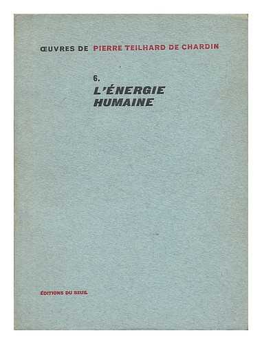 TEILHARD DE CHARDIN, PIERRE - L'energie Humaine / Pierre Teilhard De Chardin