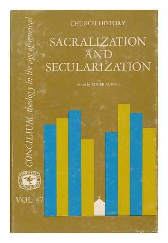 AUBERT, ROGER (ED. ) - Sacralization and Secularization / Edited by Roger Aubert. - (Volume 47)