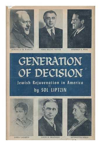 LIPTZIN, SOLOMON (1901-) - Generation of Decision : Jewish Rejuvenation in America