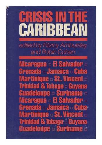 FITZROY AMBURSLEY AND ROBIN COHEN (EDS. ) - Crisis in the Caribbean / Edited by Fitzroy Ambursley and Robin Cohen