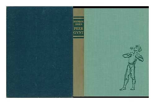 Ibsen, Henrik (1828-1906) - Peer Gynt. Translated with an Introd. by William and Charles Archer. Illustrated by Per Krohg