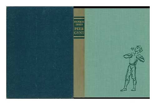 IBSEN, HENRIK (1828-1906) - Peer Gynt. Translated with an Introd. by William and Charles Archer. Illustrated by Per Krohg