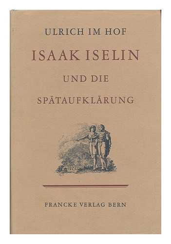 IM HOF, ULRICH - Isaak Iselin Und Die Spataufklarung