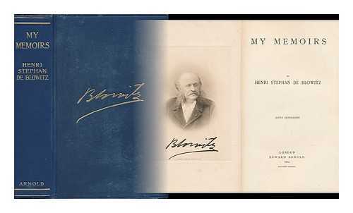 DE BLOWITZ, HENRI STEPHAN - My Memoirs