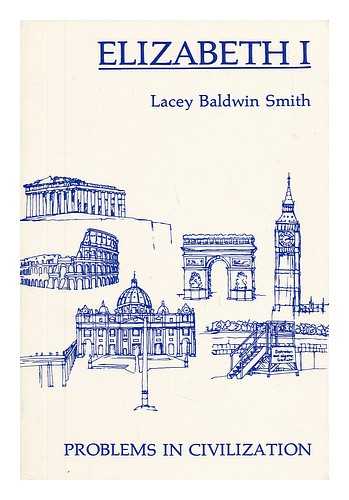 Smith, Lacey Baldwin (Ed. ) - Elizabeth I / Edited with an Introd. by Lacey Baldwin Smith