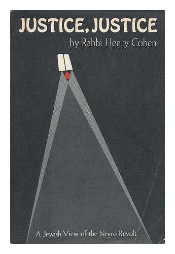 COHEN, HENRY (1927-) - Justice, Justice; a Jewish View of the Black Revolution