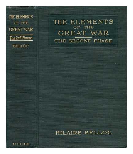 BELLOC, HILAIRE (1870-1953) - The Elements of the Great War - the Second Phase; the Battle of the Marne