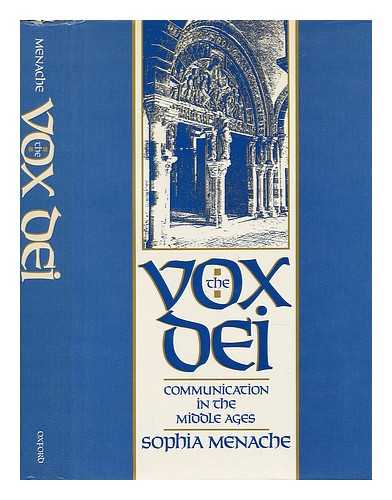 MENACHE, SOPHIA - The Vox Dei : Communication in the Middle Ages / Sophia Menache