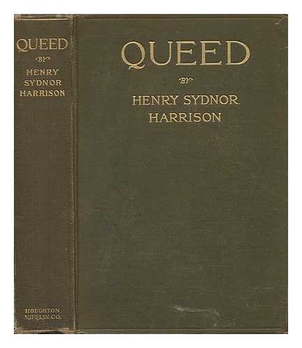 HARRISON, HENRY SYDNOR (1880-1930) - Queed, a Novel, by Henry Sydnor Harrison; with a Frontispiece by R. M. Crosby