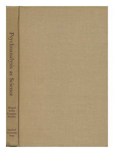 PUMPIAN-MINDLIN, EUGENE (1908-) (ED. ) - Psychoanalysis As Science : the Hixon Lectures on the Scientific Status of Psychoanalysis