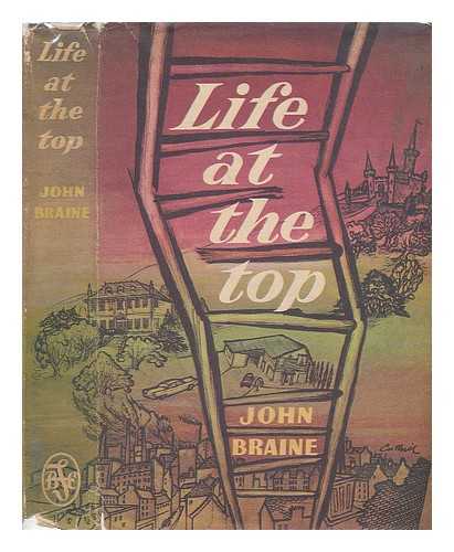 BRAINE, JOHN - Life At the Top