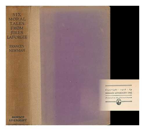LAFORGUE, JULES (1860-1887) - Six Moral Tales from Jules Laforgue, Edited & Translated by Frances Newman