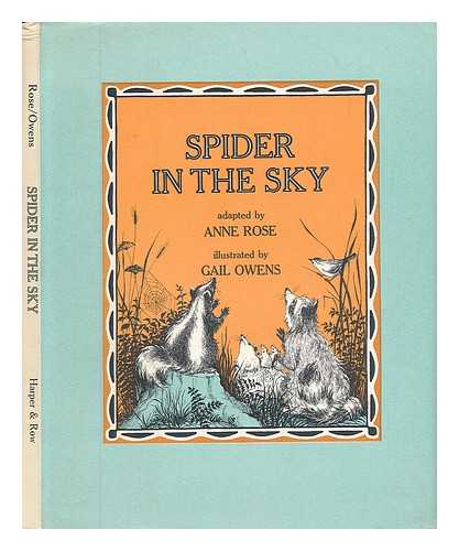 ROSE, ANNE K. - Spider in the Sky / Adapted by Anne Rose ; Illustrated by Gail Owens