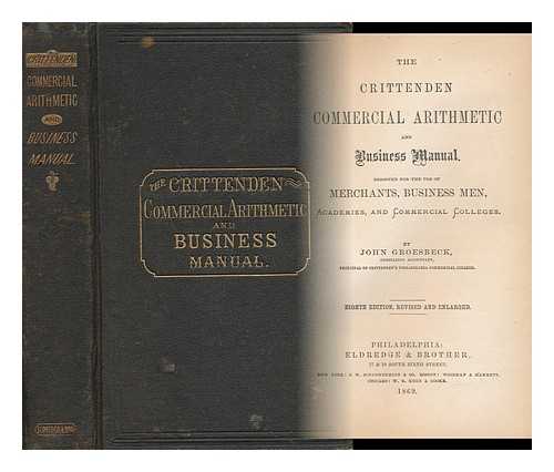 GROESBECK, JOHN - The Crittenden Commercial Arithmetic and Business Manual