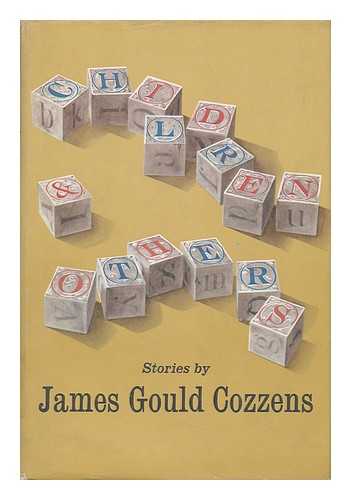 COZZENS, JAMES GOULD (1903-1978) - Children and Others