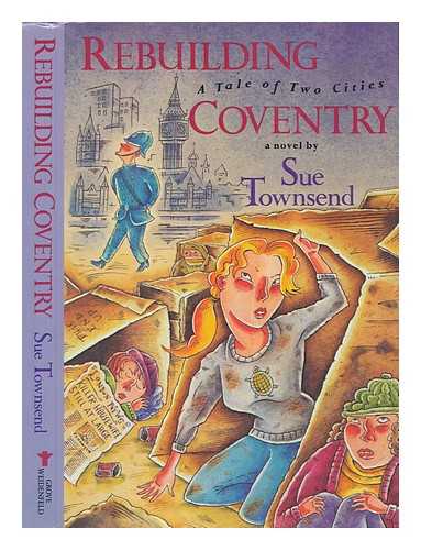 TOWNSEND, SUE - Rebuilding Coventry : a Tale of Two Cities / Sue Townsend
