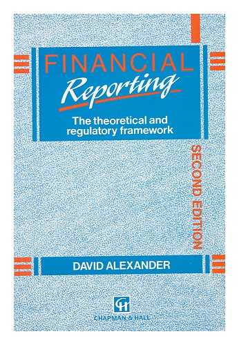 ALEXANDER, DAVID (1941-) - Financial Reporting : the Theoretical and Regulatory Framework / David Alexander