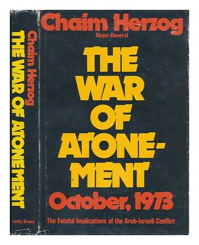HERZOG, CHAIM (1918-1997) - The War of Atonement : October, 1973 / Chaim Herzog