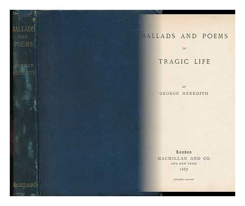 MEREDITH, GEORGE (1828-1909) - Ballads and Poems of Tragic Life