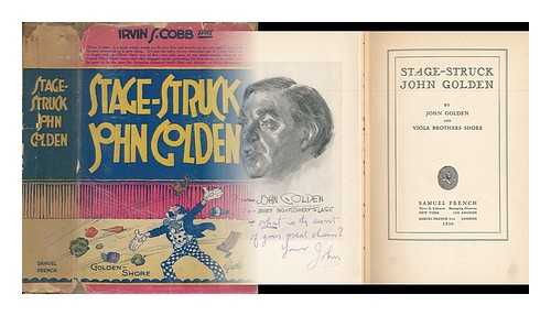 GOLDEN, JOHN (1874-1955) - Stage-Struck John Golden