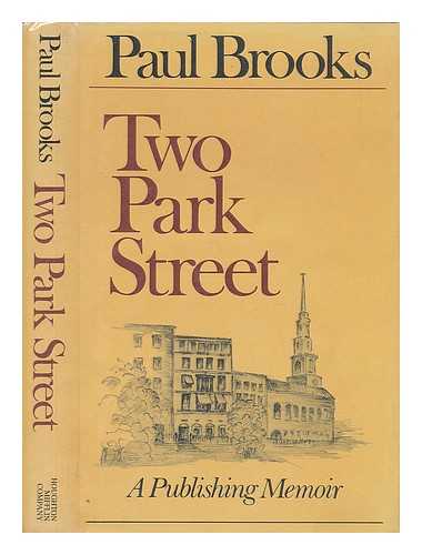 BROOKS, PAUL (1909-) - Two Park Street : a Publishing Memoir / Paul Brooks