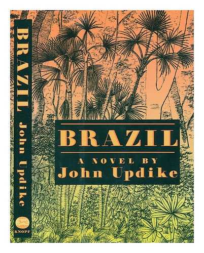 UPDIKE, JOHN - Brazil / John Updike