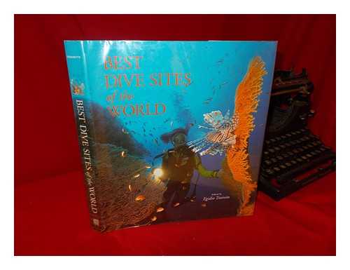 TRAINITO, EGIDIO. AMSLER, KURT - Best Dive Sites of the World / Edited by Egidio Trainito ; Text and Photography by Kurt Amsler ... [Et Al. ]