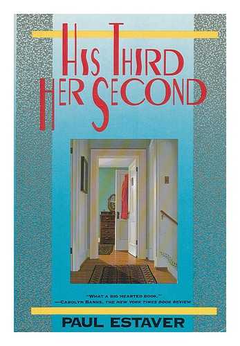 ESTAVER, PAUL - His Third, Her Second : a Novel / Paul Estaver