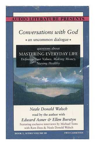 WALSCH, NEALE DONALD - Conversations with God : an Uncommon Dialogue / Neale Donald Walsch. Audio Cassettes - Book One, Volume III: Mastering Everyday Life Two Audio Cassettes