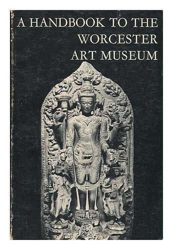 WORCESTER ART MUSEUM - A Handbook to the Worcester Art Museum