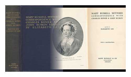 MITFORD, MARY RUSSELL (1787-1855) - Mary Russell Mitford: Correspondence with Charles Boner & John Ruskin, Ed. by Elizabeth Lee. with 8 Illustrations