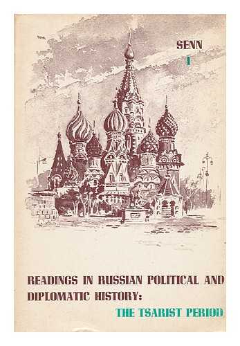 SENN, ALFRED ERICH - Readings in Russian Political and Diplomatic History / [Translated from the Russian and Edited] by Alfred Erich Senn. Volume 1, the Tsarist Period
