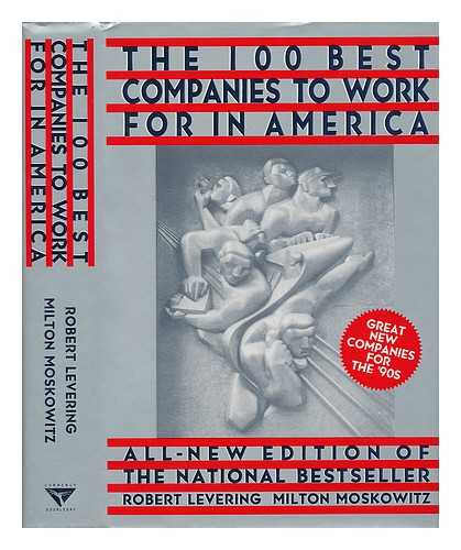 LEVERING, ROBERT (1944-) - The 100 Best Companies to Work for in America / Robert Levering, Milton Moskowitz