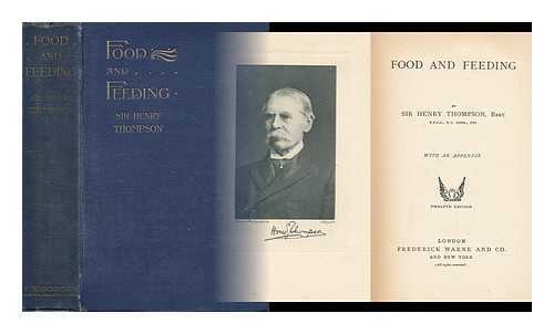 THOMPSON, HENRY, SIR (1820-1904) - Food and Feeding