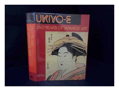 NEUER, RONI - Ukiyo-E : 250 Years of Japanese Art / [Text] Roni Neuer, Herbert Liebertson, [Introductory and Biographical Passages] Susugu Yoshida - [Uniform Title: Ukiyo-E 250 Anni Di Grafica Giapponese. English]