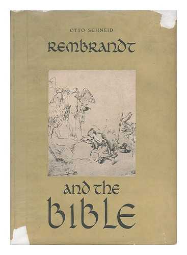 SCHNEID, OTTO - Rembrandt and the Bible