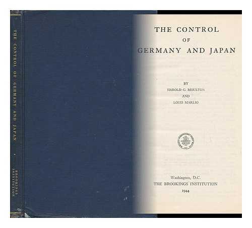 MOULTON, HAROLD GLENN (1883-1965) - The Control of Germany and Japan, by Harold G. Moulton and Louis Marlio