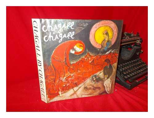 CHAGALL, MARC (1887-1985). SORLIER, CHARLES - Chagall by Chagall / Edited by Charles Sorlier ; Translated from the French by John Shepley