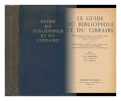 GROLIER, ERIC DE - Le Guide Du Bibliophile Et Du Libraire : Bibliographie Generale Des Livres