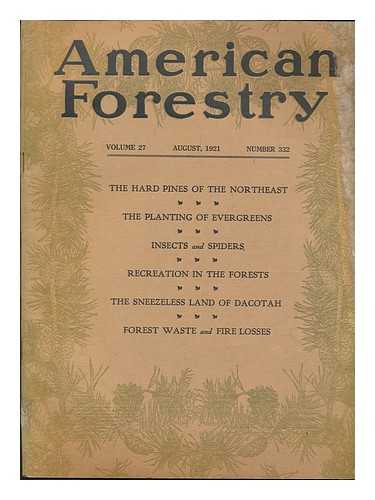 RIDSDALE, PERCIVAL SHELDON (ED. ) - American Forestry; August 1921, Vol. 27, No. 232