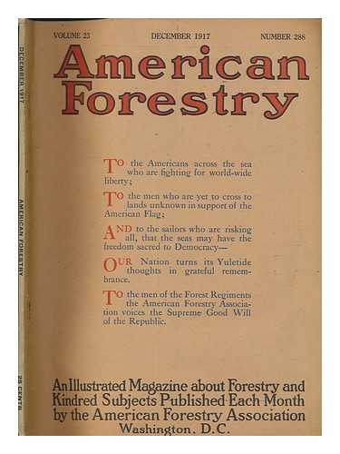 RIDSDALE, PERCIVAL SHELDON (ED. ) - American Forestry; December 1917, Vol. 23, No. 288