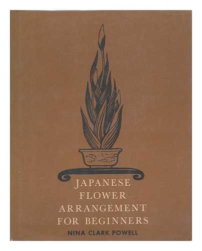 POWELL, NINA CLARK - Japanese Flower Arrangement for Beginners. Illustrated by Grisha Dotzenko