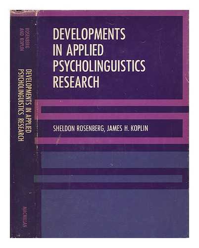 SHELDON ROSENBERG AND JAMES H. KOPLIN (EDS. ) - Developments in Applied Psycholinguistics Research. Edited by Sheldon Rosenberg and James H. Koplin