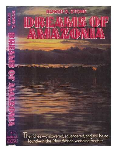 STONE, ROGER D. - Dreams of Amazonia / Roger D. Stone