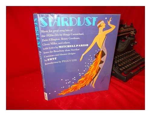 Lee, Marshall [editor] - Stardust : Music from the Broadway Show / Lyrics by Mitchell Parish ; Introduction by Peggy Lee; Foreword by Ert ; Preface by Mitchell Parish ; Edited, Designed, and Produced by Marshall Lee